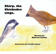 Chirp, the Chickadee sings. book cover