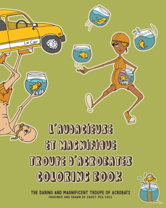 View L'Audacieuse et Magnifique Troupe d'Acrobates : A Coloring Book by Sweet Pea Cole