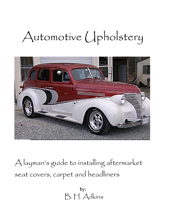 Ver Automotive Upholstery por by: B. H. Adkins