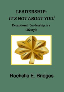 Leadership: It's Not About You! book cover