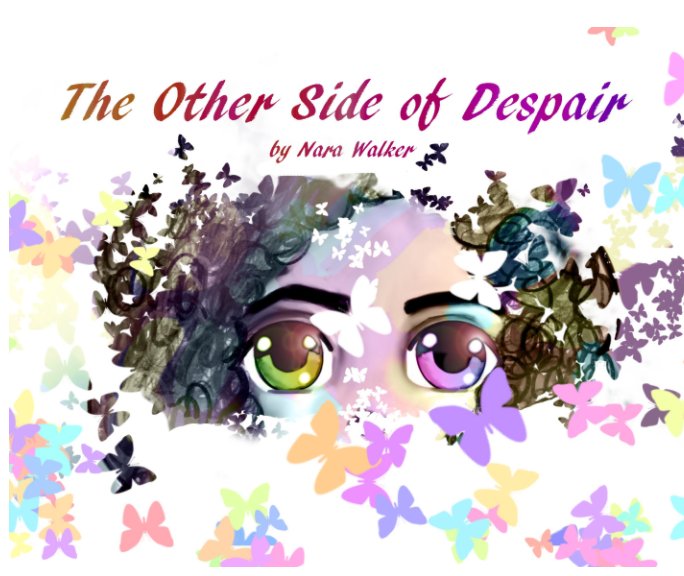 View The Other Side of Despair by Nara Walker