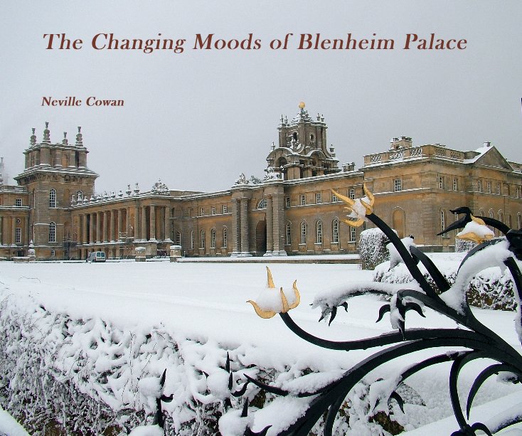 View The Changing Moods of Blenheim Palace by Neville Cowan