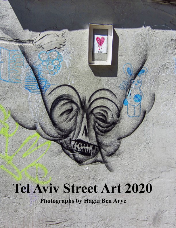 Visualizza Tel Aviv Street Art  2020 di Hagai Ben Arye