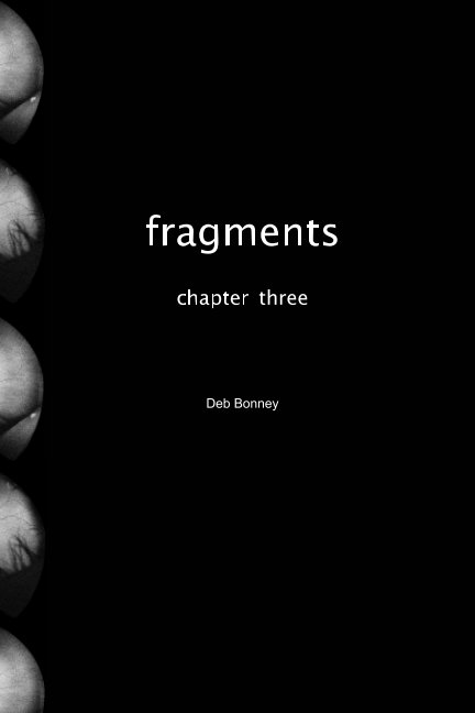 Ver Fragments por Deb Bonney
