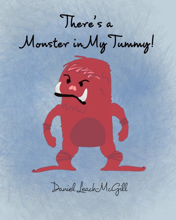 Visualizza There's a Monster in My Tummy di Daniel Leach-McGill