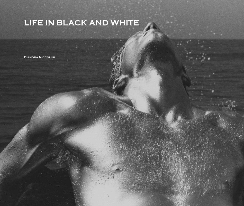 View LIFE IN BLACK AND WHITE by Dianora Niccolini/Brian Rusch