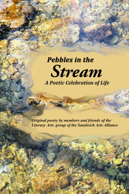 View Pebbles in the Stream by Sandwich Arts Alliance