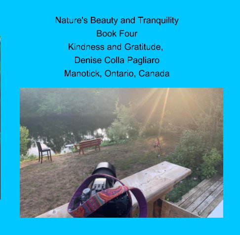View Nature's Tranquility and Beauty by Denise Colla Pagliaro