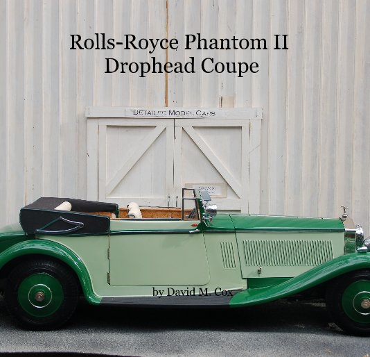 Ver Rolls-Royce Phantom II Drophead Coupe por David M. Cox