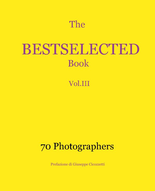 The Bestelected Book Vol III, 70 Photographers nach Pandolfi Vanni,Yasmin Javidnia anzeigen