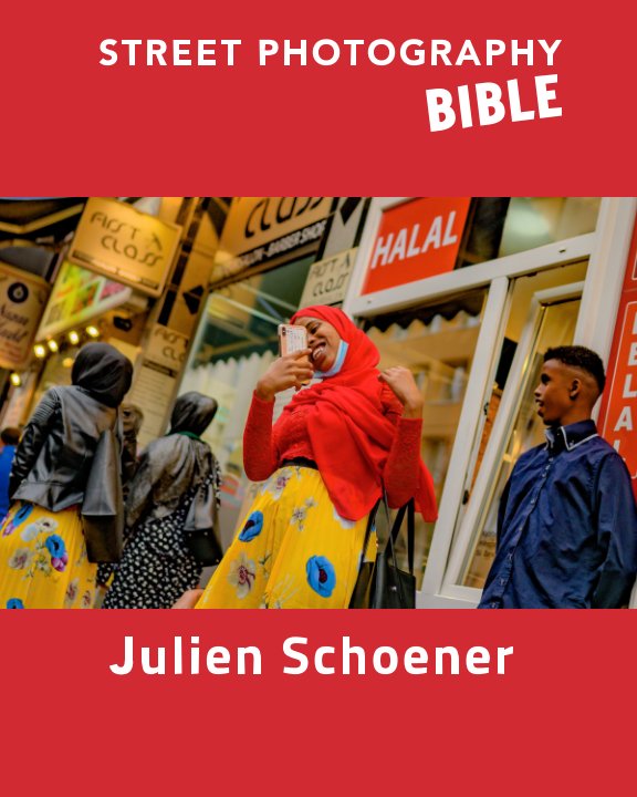 View Street Photography Bible by Julien Schoener