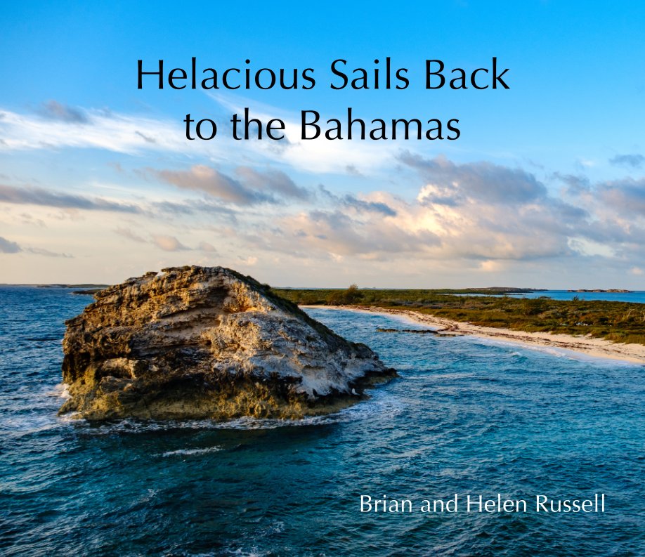 View Helacious Sails Back to the Bahamas by Brian and Helen Russell