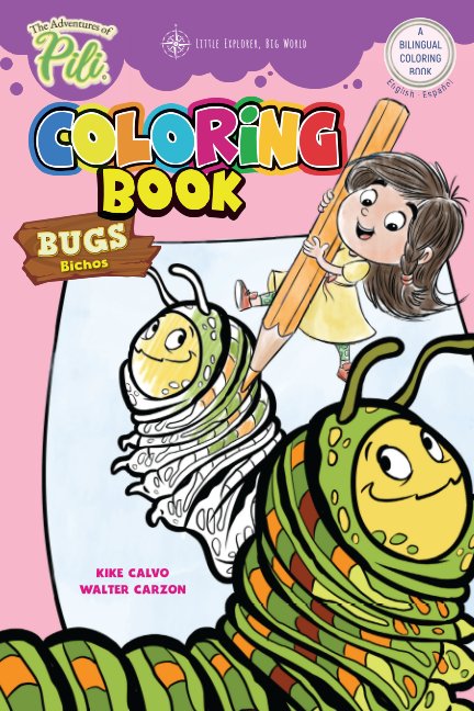 Ver The Adventures of Pili: Bugs Bilingual Coloring Book . Dual Language English / Spanish for Kids Ages 2+ por Kike Calvo