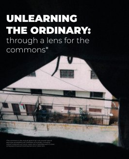 Unlearning the Ordinary: through a lens for the commons book cover