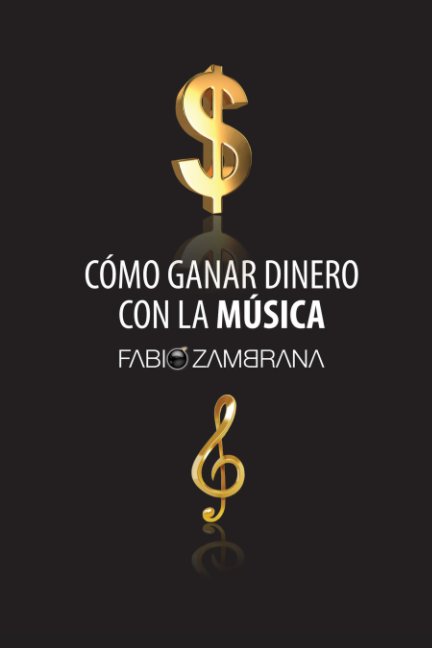 View Cómo Ganar Dinero Con La Música by Fabio Zambrana