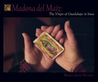 Madona del Maíz: The Virgin of Guadalupe in Iowa book cover