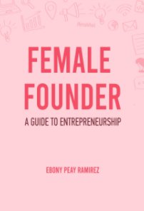 Female Founder : A Guide to Entrepreneurship book cover
