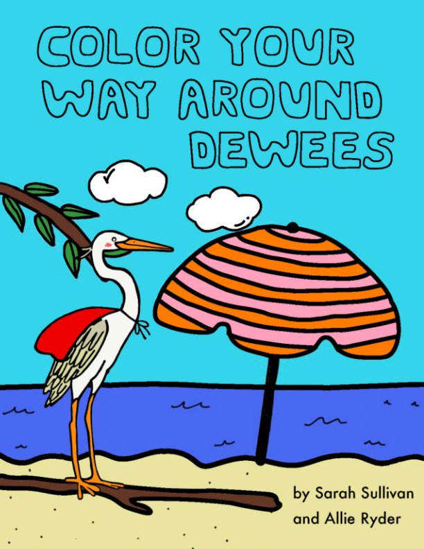 View Color your Way Around Dewees by Sarah Sullivan, Allie Ryder