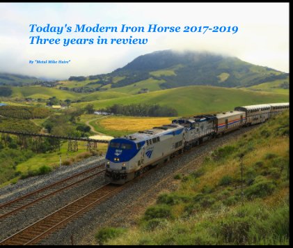 Today's Modern Iron Horse 2017-2019 Three years in review book cover