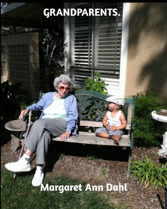 View Grandparents by Margaret Ann Dahl