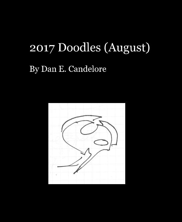 View 2017 Doodles (August) by Dan E. Candelore