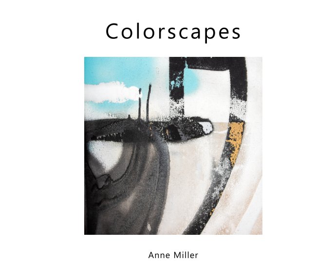 View Colorscapes by Anne Miller