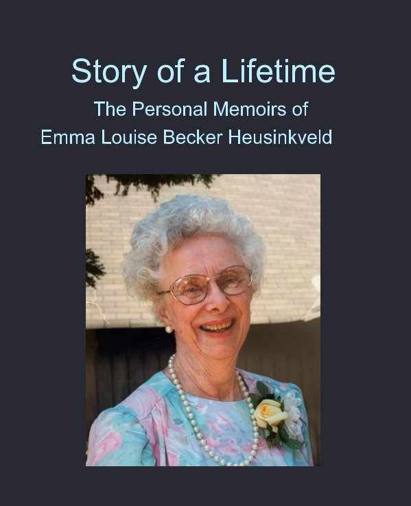 View Story of a Lifetime by Emma Lou Heusinkveld