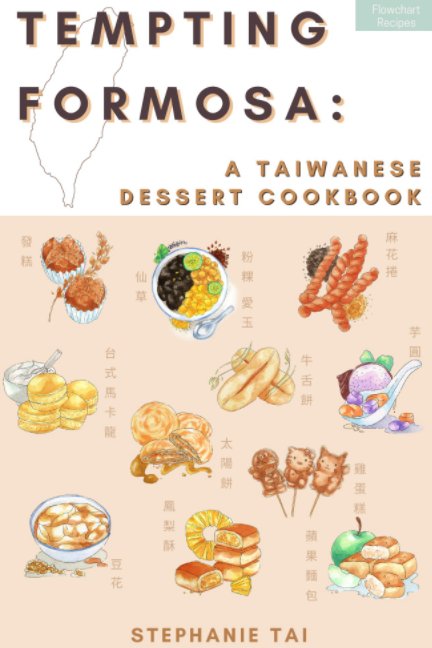 Bekijk Tempting Formosa: A Taiwanese Dessert Cookbook op Stephanie Tai