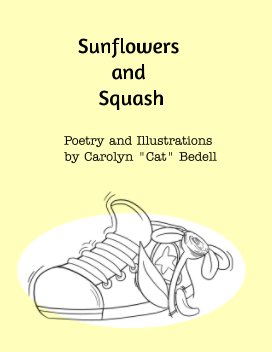 "Sunflowers and Squash"
An Anthology of Original Poetry book cover