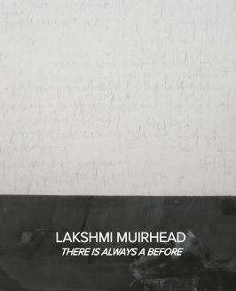 Lakshmi Muirhead - There is always a Before book cover