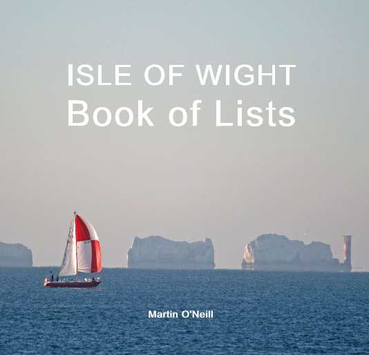 View ISLE OF WIGHT Book of Lists by Martin O'Neill