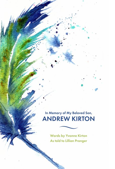 View In Memory of Andrew Kirton HARD COVER by Yvonne Kirton