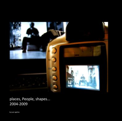 places, People, shapes... 2004-2009 book cover