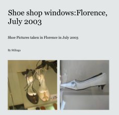 Shoe shop windows:Florence, July 2003 book cover