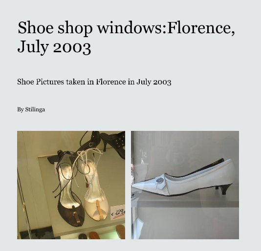 View Shoe shop windows:Florence, July 2003 by Stilinga
