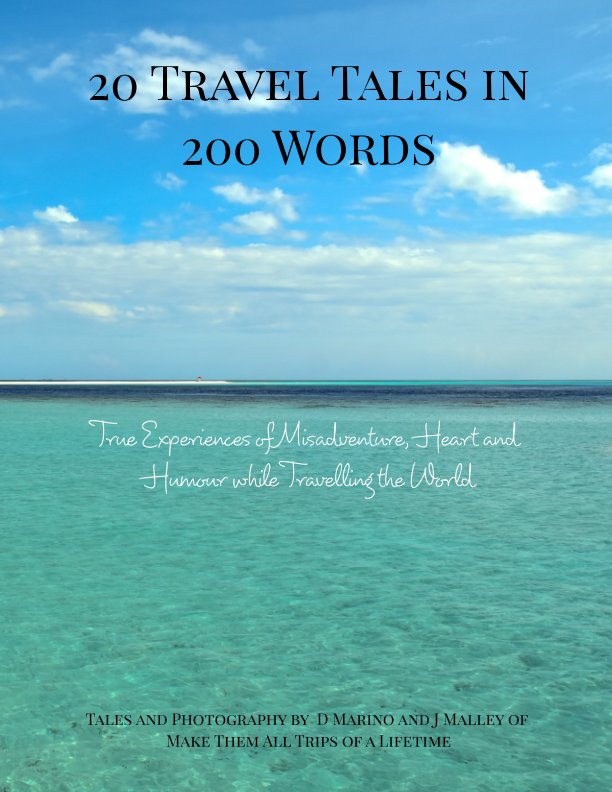 Ver 20 Travel Tales in 200 Words por D. Marino, J. Malley