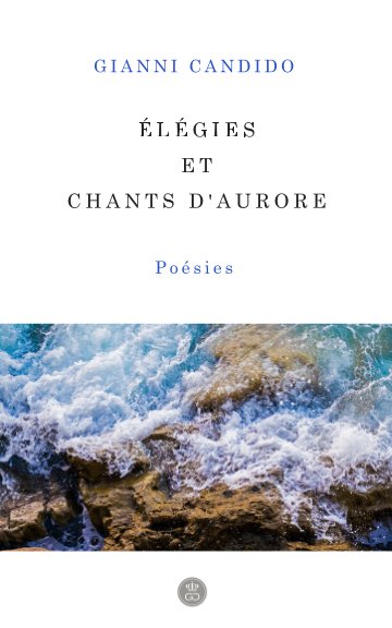 View Élégies et Chants d'Aurore by Gianni Candido