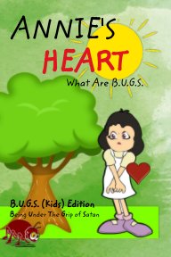 Annie's Heart - What Are Bugs? book cover