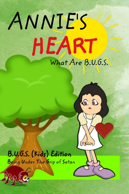 View Annie's Heart - What Are Bugs? by Debbie Watkins