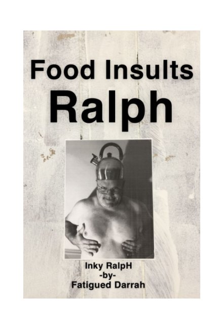 Bekijk Food Insults Ralph op Inky RalpH  By Fatigued Darrah