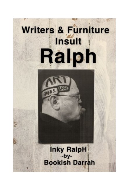 Visualizza Writers and Furniture Insult Ralph di Inky RalpH By Bookish Darrah
