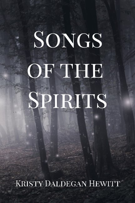 Songs Of The Spirits nach Kristy Daldegan Hewitt anzeigen