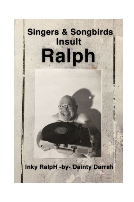 Bekijk Singers and Songbirds Insult Ralph op Inky RalpH By Dainty Darrah