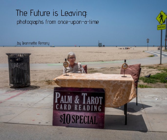 View The Future is Leaving by Jeannette Ferrary