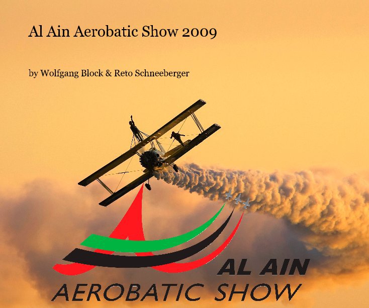 View Al Ain Aerobatic Show 2009 by Wolfgang Block & Reto Schneeberger