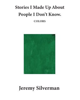 Stories I Made Up About People I Don't Know: The Color Edition book cover