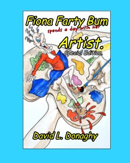 Fiona Farty Bum spends a day with her Artist book cover