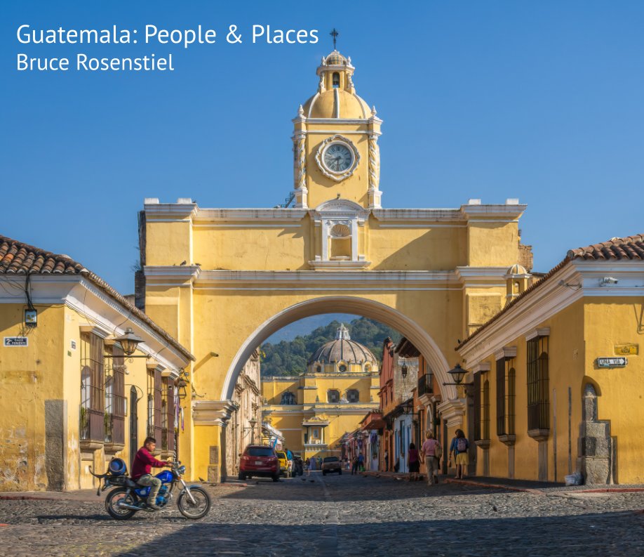 View Guatemala: People and Places by Bruce Rosenstiel