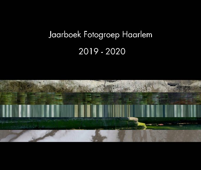 View Jaarboek Fotogroep Haarlem 2019-2020 by Lida Zaremba, Leo Bloemink