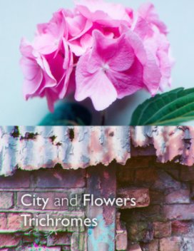 City and Flowers Trichromes book cover
